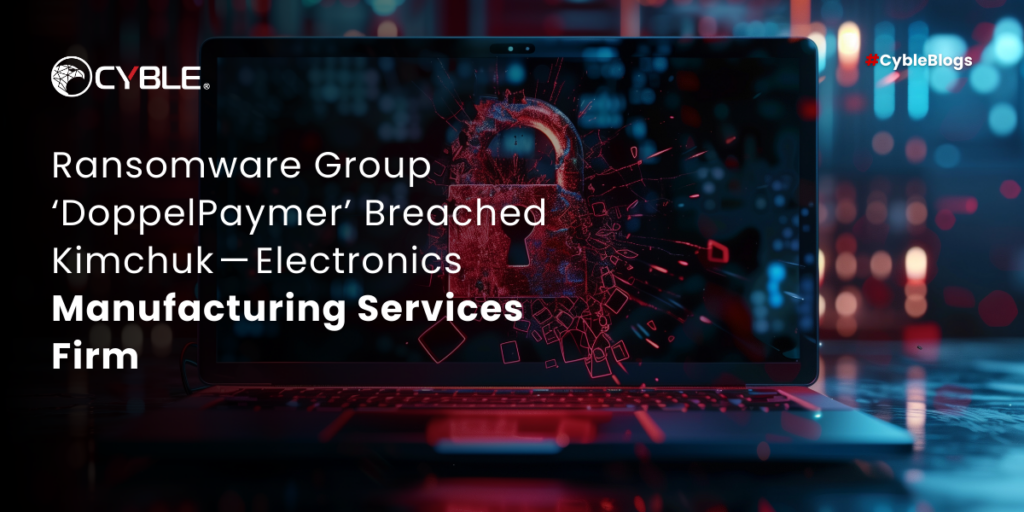 Ransomware Group ‘DoppelPaymer’ Breached Kimchuk — Electronics Manufacturing Services Firm